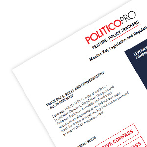 POLITICO Pro: Policy Trackers